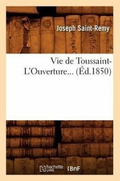 Vie de Toussaint-l'Ouverture (Éd.1850) - Saint-Remy, Joseph