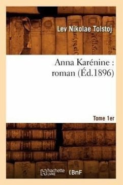 Anna Karénine: Roman. Tome 1er (Éd.1896) - Vuillier, Gaston