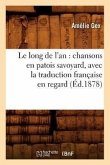 Le long de l'an: chansons en patois savoyard, avec la traduction française en regard (Éd.1878)