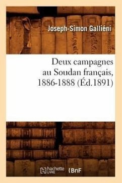 Deux Campagnes Au Soudan Français, 1886-1888 (Éd.1891) - Galliéni, Joseph-Simon