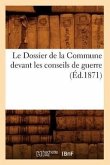 Le Dossier de la Commune devant les conseils de guerre (Éd.1871)