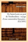 de Saint-Louis Au Port de Tombouktou: Voyage d'Une Canonnière Française (Éd.1891)
