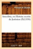 Anecdota, Ou Histoire Secrète de Justinien (Éd.1856)