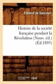 Histoire de la Société Française Pendant La Révolution (Nouv. Éd.) (Éd.1895)