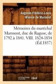 Mémoires Du Maréchal Marmont, Duc de Raguse, de 1792 À 1841. VIII. 1824-1834 (Éd.1857)