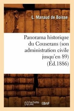 Panorama Historique Du Couserans (Son Administration Civile Jusqu'en 89), (Éd.1886) - Manaud De Boisse, L.