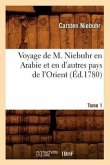 Voyage de M. Niebuhr En Arabie Et En d'Autres Pays de l'Orient. Tome 1 (Éd.1780)