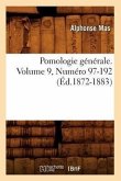Pomologie Générale. Volume 9, Numéro 97-192 (Éd.1872-1883)