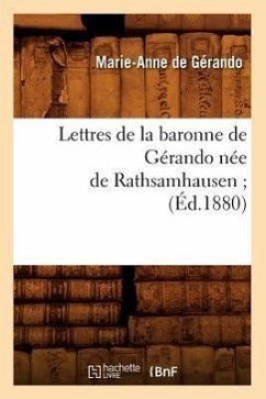 Lettres de la Baronne de Gérando Née de Rathsamhausen (Éd.1880) - de Gérando, Marie-Anne