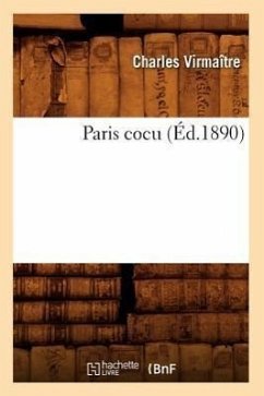 Paris Cocu (Éd.1890) - Virmaître, Charles