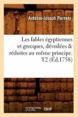 Les Fables Égyptiennes Et Grecques, Dévoilées & Réduites Au Même Principe. T2 (Éd.1758)