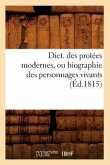 Dict. Des Protées Modernes, Ou Biographie Des Personnages Vivants (Éd.1815)