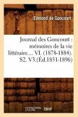 Journal Des Goncourt: Mémoires de la Vie Littéraire. Tome VI. (Éd.1851-1896)