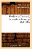 Rhodésie Et Transvaal, Impressions de Voyage (Éd.1898)