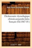 Dictionnaire Étymologique Chinois-Annamite-Latin-Français (Éd.1867-18 )