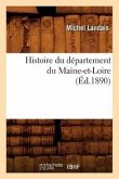 Histoire Du Département Du Maine-Et-Loire, (Éd.1890)