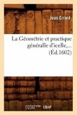 La Géométrie Et Practique Généralle d'Icelle (Éd.1602)
