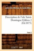 Description de l'Isle Saint-Domingue. Édition 2, Tome 2 (Éd.1875)