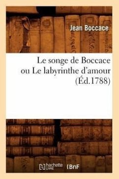 Le Songe de Boccace Ou Le Labyrinthe d'Amour (Éd.1788) - Boccace, Jean