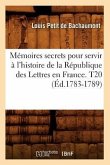 Mémoires secrets pour servir à l'histoire de la République des Lettres en France. T20 (Éd.1783-1789)