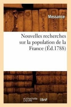 Nouvelles Recherches Sur La Population de la France (Éd.1788) - Messance