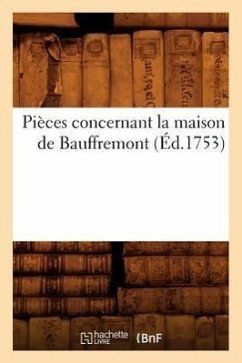 Pièces Concernant La Maison de Bauffremont (Éd.1753) - Sans Auteur