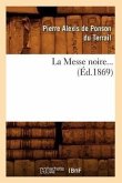 La Messe Noire. Tome 2 (Éd.1869)