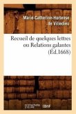 Recueil de Quelques Lettres Ou Relations Galantes (Éd.1668)