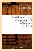 L'Art de Peter, Essay Théori-Physique Et Méthodique (Éd.1751)