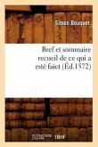 Bref Et Sommaire Recueil de CE Qui a Esté Faict (Éd.1572)