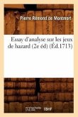 Essay d'Analyse Sur Les Jeux de Hazard (2e Éd) (Éd.1713)