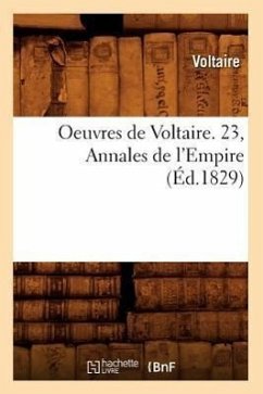 Cover Oeuvres de Voltaire. 23, Annales de l'Empire (Éd.1829)