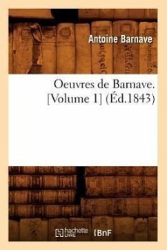 Oeuvres de Barnave. [Volume 1] (Éd.1843) - Barnave, Antoine