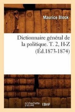 Dictionnaire Général de la Politique. T. 2, H-Z (Éd.1873-1874) - Block, Maurice