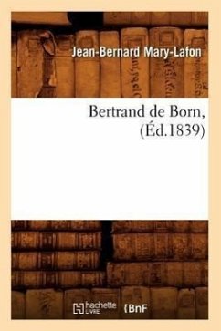 Bertrand de Born, (Éd.1839) - Mary-Lafon, Jean-Bernard