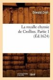 La Royalle Chymie de Crollius. Partie 1 (Éd.1624)
