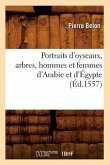 Portraits d'Oyseaux, Arbres, Hommes Et Femmes d'Arabie Et d'Égypte (Éd.1557)