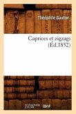 Caprices Et Zigzags (Éd.1852)