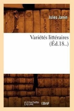 Variétés Littéraires (Éd.18..) - Janin, Jules