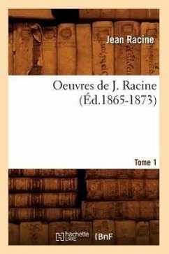 Oeuvres de J. Racine. Tome 1 (Éd.1865-1873) - Racine, Jean