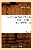 Oeuvres de Walter Scott. Tome 1, Tome 1 (Éd.1830-1832)