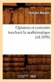 Opinions Et Curiosités Touchant La Mathématique (Éd.1898)
