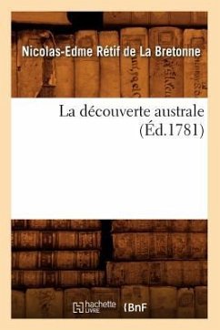 La Découverte Australe (Éd.1781) - Rétif de la Bretonne, Nicolas-Edme