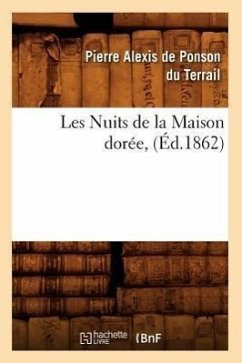 Les Nuits de la Maison Dorée, (Éd.1862) - de Ponson Du Terrail, Pierre-Alexis