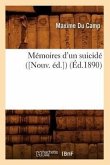 Mémoires d'Un Suicidé ([Nouv. Éd.]) (Éd.1890)