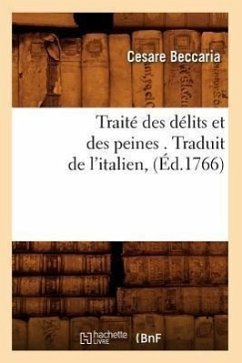 Traité Des Délits Et Des Peines . Traduit de l'Italien, (Éd.1766) - Beccaria, Cesare