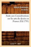 Suite Aux Considérations Sur Les Arts Du Dessin En France, (Éd.1791)