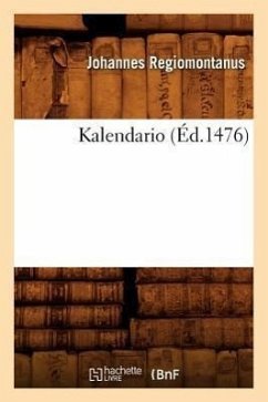 Kalendario (Éd.1476) - Regiomontanus, Johannes