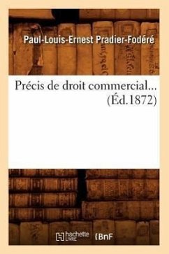 Précis de Droit Commercial (Éd.1872) - Pradier-Fodéré, Paul-Louis-Ernest