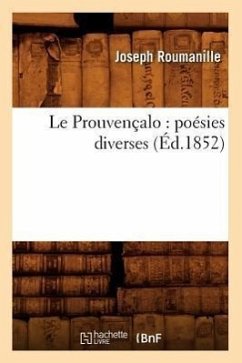 Le Prouvençalo: Poésies Diverses (Éd.1852) - Roumanille, Joseph